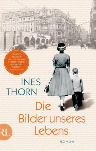 Title: Die Bilder unseres Lebens: Eine Familie zwischen Film und Freiheit, Author: Ines Thorn