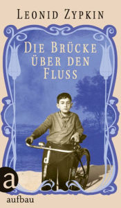 Title: Die Brücke über den Fluss, Author: Leonid Zypkin