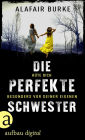 Die perfekte Schwester: Thriller Das Buch zur internationalen Streaming-Sensation.
