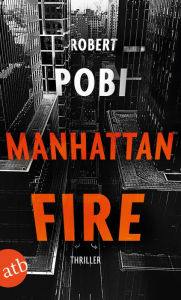 Title: Manhattan Fire: Thriller, Author: Robert Pobi