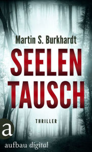 Title: Seelentausch, Author: Martin S. Burkhardt