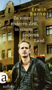 Title: Zu einer anderen Zeit, in einem anderen Land, Author: Erwin Berner