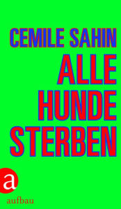 Title: Alle Hunde sterben, Author: Cemile Sahin