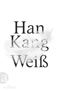 Title: Weiß, Author: Han Kang