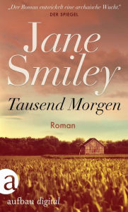 Title: Tausend Morgen: Roman, Author: Jane Smiley