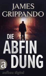 Title: Die Abfindung, Author: James Grippando