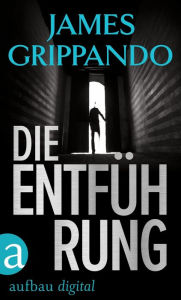 Title: Die Entführung, Author: James Grippando