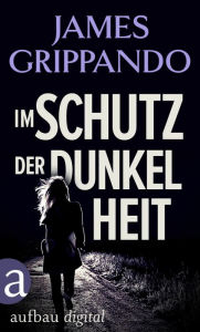 Title: Im Schutz der Dunkelheit, Author: James Grippando