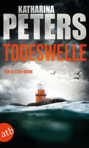 Title: Todeswelle: Ein Ostsee-Krimi, Author: Katharina Peters