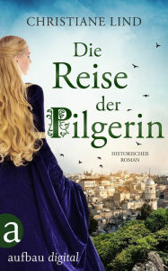 Title: Die Reise der Pilgerin, Author: Christiane Lind