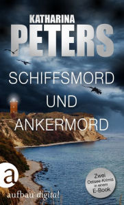 Title: Schiffsmord und Ankermord: Zwei Ostsee-Krimis in einem E-Book, Author: Katharina Peters