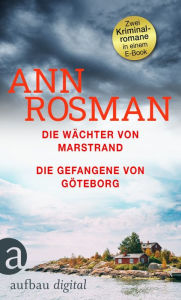Title: Die Wächter von Marstrand & Die Gefangene von Göteborg, Author: Ann Rosman