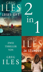 Title: Leises Gift & 24 Stunden, Author: Greg Iles