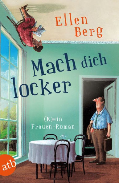 Mach dich locker: (K)ein Frauen-Roman