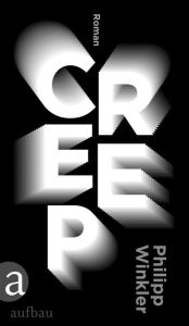 Title: Creep: Roman, Author: Philipp Winkler