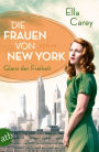 Die Frauen von New York - Glanz der Freiheit: Roman