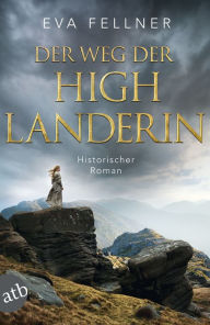 Title: Der Weg der Highlanderin: Historischer Roman, Author: Eva Fellner