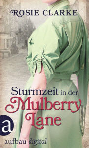 Title: Sturmzeit in der Mulberry Lane, Author: Rosie Clarke