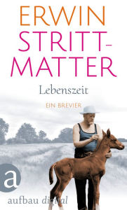 Title: Lebenszeit: Ein Brevier, Author: Erwin Strittmatter