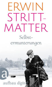 Title: Selbstermunterungen, Author: Erwin Strittmatter