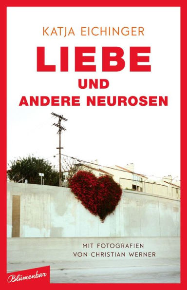 Liebe und andere Neurosen: Essays