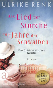 Title: Das Lied der Störche & Die Jahre der Schwalben, Author: Ulrike Renk