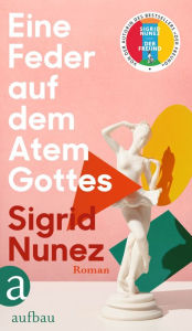 Title: Eine Feder auf dem Atem Gottes: Roman, Author: Sigrid Nunez