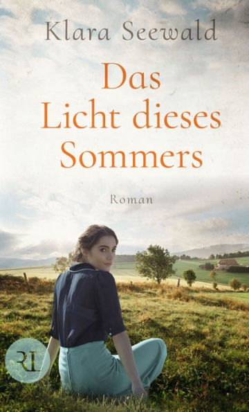 Das Licht dieses Sommers: Roman