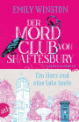 Der Mordclub von Shaftesbury - Ein Herz und eine tote Seele: Kriminalroman