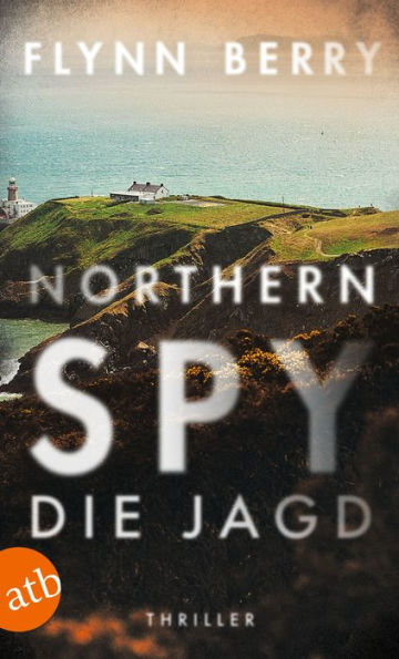 Northern Spy - Die Jagd: Thriller