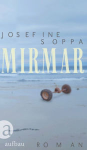 Title: Mirmar: Roman, Author: Josefine Soppa