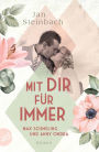 Mit dir für immer - Max Schmeling und Anny Ondra: Roman