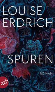 Title: Spuren: Roman, Author: Louise Erdrich