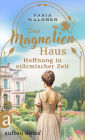 Das Magnolienhaus - Hoffnung in stürmischer Zeit