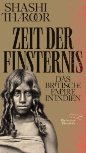Title: Zeit der Finsternis: Das Britische Empire in Indien, Author: Shashi Tharoor