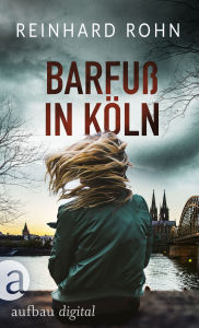 Title: Barfuß in Köln, Author: Reinhard Rohn