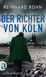 Title: Der Richter von Köln, Author: Reinhard Rohn