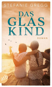 Title: Das Glaskind: Roman, Author: Stefanie Gregg