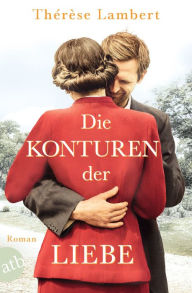 Title: Die Konturen der Liebe: Roman, Author: Thérèse Lambert