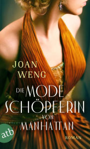 Title: Die Modeschöpferin von Manhattan: Roman, Author: Joan Weng