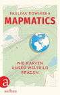 Mapmatics: Wie Karten unser Weltbild prägen Wissenschaftsbuch 2025