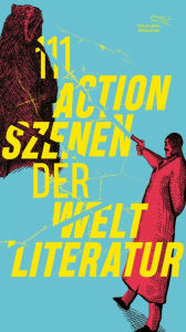 Title: 111 Actionszenen der Weltliteratur, Author: Paul Fretter