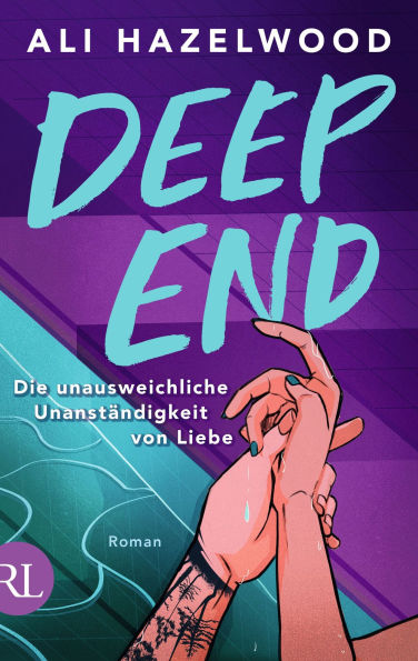 Deep End - Die unausweichliche Unanständigkeit von Liebe: Roman