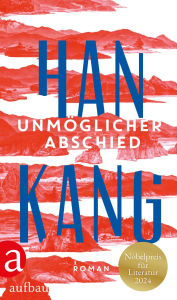 Title: Unmöglicher Abschied: Roman, Author: Han Kang