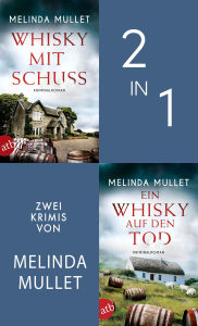 Title: Whisky mit Schuss & Ein Whisky auf den Tod, Author: Melinda Mullet