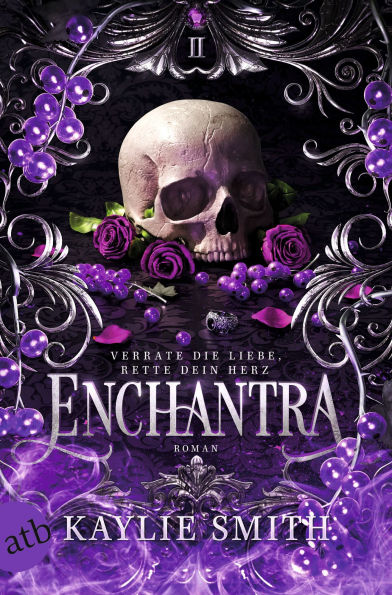 Enchantra - Verrate die Liebe, rette dein Herz: Der Dark Romantasy TikTok-Hype auf Deutsch