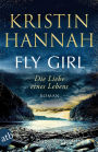 Fly Girl - Die Liebe eines Lebens: Roman
