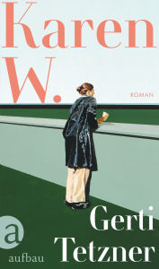 Title: Karen W.: Roman, Author: Gerti Tetzner