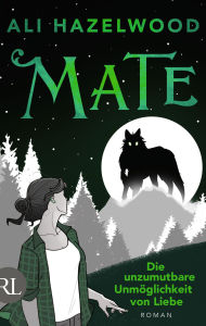 Title: Mate - Die unzumutbare Unmöglichkeit von Liebe: Roman, Author: Ali Hazelwood