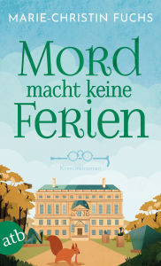 Free download books pdf format Mord macht keine Ferien: Kriminalroman 9783841238764 English version iBook MOBI by Marie-Christin Fuchs